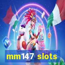 mm147 slots